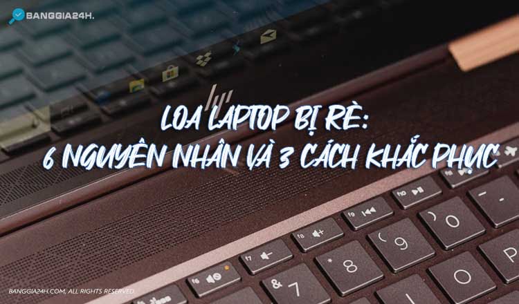 loa laptop bị rè
