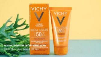 Review 7 loại kem chống nắng Vichy: thành phần, công dụng & giá bán